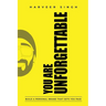 You Are Unforgettable: Build a Personal Brand That Gets You Paid