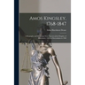 Amos Kingsley, 1768-1847; a Biography and Genealogy From Ancestor John Kingsley of Dorchester, 1635, to Descendants in 1960
