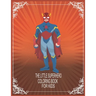 The Little Superhero coloring book for kids: The Coloring Book for kids