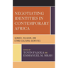 Negotiating Identities in Contemporary Africa: Gender, Religion, and Ethno-Cultural Identities