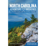 North Carolina Adventure Weekends: A Traveler's Guide to the Best Outdoor Getaways