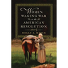 Women Waging War in the American Revolution