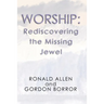 Worship: Rediscovering the Missing Jewel