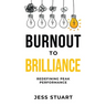 Burnout to Brilliance