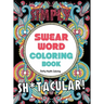 Swear Word Coloring Book: 40 Sh*tacular Sweary Designs for Adults - Sweary Mandalas, Sweary Animals & Flowers: Color Your Stress Away!
