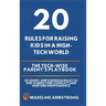 20 Rules for Raising Kids in a High-Tech World: The Tech-Wise Parent's Playbook: 20 Short, Empowering Rules to End Screen Time Conflict and Nurture In