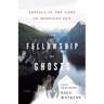 The Fellowship of Ghosts: Travels in the Land of Midnight Sun