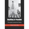 Anything is Possible: The Jack Lalanne Story