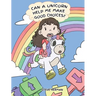 Can A Unicorn Help Me Make Good Choices?: A Cute Children Story to Teach Kids About Choices and Consequences.