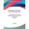 The Reporter V24, Part 2, July To December, 1887: Containing Decisions Of The Supreme And Circuit Courts Of The United States (1887)