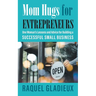 Mom Hugs for Entrepreneurs: One Woman's Lessons and Advice for Building a Successful Small Business