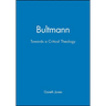 Bultmann: Towards a Critical Theology