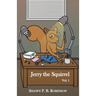 Jerry the Squirrel: Volume One