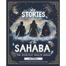 Stories of the Sahaba: The Mightiest Muslim Heroes