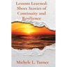Lessons Learned: Short Stories of Continuity and Resilience