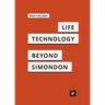 Life and Technology: An Inquiry Into and Beyond Simondon