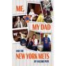 Me, My Dad and the New York Mets