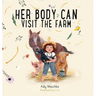 Her Body Can Visit The Farm
