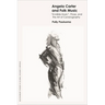 Angela Carter and Folk Music: 'Invisible Music', Prose and the Art of Canorography