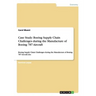 Case Study: Boeing Supply Chain Challenges during the Manufacture of Boeing 787 Aircraft: Boeing Supply Chain Challenges during the Manufacture of Boe