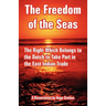 The Freedom of the Seas: The Right Which Belongs to the Dutch to Take Part in the East Indian Trade