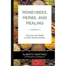 Honey Bees, Herbs, and Healing