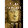 After the Absolute: Real Life Adventures With A Backwoods Buddha