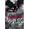 Bend The Pucking Rules: A Dark College Hockey Romance