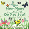 How Many Butterflies Do You See? Counting Book: Count from 1-10 and Learning Colors for Ages 2-5