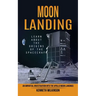 Moon Landing: Learn About the Origins of the Spacecraft (An Impartial Investigation Into the Apollo Moon Landings)