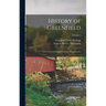 History of Greenfield: Shire Town of Franklin County, Massachusetts; Volume 1