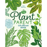 The Plant Parent Coloring Book: Beautiful Houseplant Love and Care