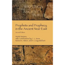 Prophets and Prophecy in the Ancient Near East