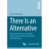 There Is an Alternative: With Herbert Marcuse and Mark Fisher Towards a Political Aesthetics of Neoliberalism