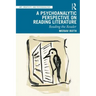 A Psychoanalytic Perspective on Reading Literature: Reading the Reader