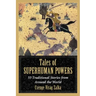 Tales of Superhuman Powers: 55 Traditional Stories from Around the World