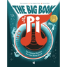 The Big Book of Pi: The Famous Number You Can Never Know