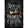 Bound to the Broken Crown