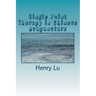 Single Point Therapy in Chinese Acupuncture
