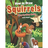 How to Draw Squirrels Step-by-Step Guide: Best Squirrel Drawing Book for You and Your Kids