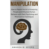 Manipulation: How to Master the Art of Analyzing People and Influence Human Behavior with Dark Psychology and Mind Control Techniques