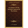 Acceptance of the Spiritual Aspirant by the Master