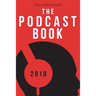 The Podcast Book 2018: The Directory of Top Podcasts