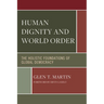Human Dignity and World Order: The Holistic Foundations of Global Democracy