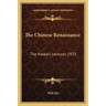 The Chinese Renaissance: The Haskell Lectures 1933