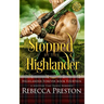 Stopped By The Highlander: A Scottish Time Travel Romance