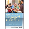 Becoming an Engaged Campus: A Practical Guide forInstitutionalizing Public Engagement