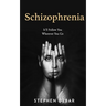 Schizophrenia: It'll Follow You Wherever You Go.