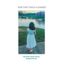 Give That Child a Chance: My Foster Parent Journey