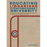 Educating Librarians in the Contemporary University: An Essay on iSchools and Emancipatory Resilience in Library and Information Science
